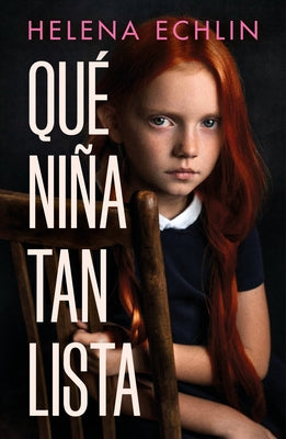 Qué Niña Tan Lista / Clever Little Thing by Echlin, Helena