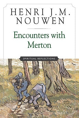 Encounters with Merton Spiritual Reflection Paperback Crossroad Publishing