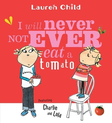 I Will Never Not Ever Eat a Tomato Paperback Candlewick Press (MA)
