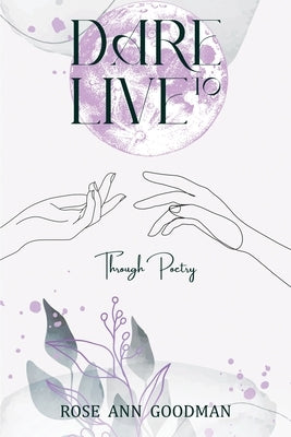 Dare To Live Paperback Rose Ann Goodman