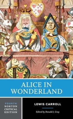 Paperback edition of Alice in Wonderland: A Norton Critical Edition by W. W. Norton & Company, featuring the book cover with whimsical illustrations.