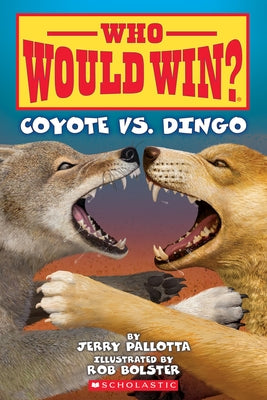 Who Would Win?: Coyote vs. Dingo Paperback Scholastic Inc.