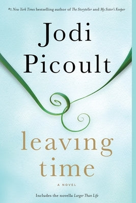 Paperback of Leaving Time by Ballantine Books with bonus novella Larger Than Life, showing the book cover with title and author.