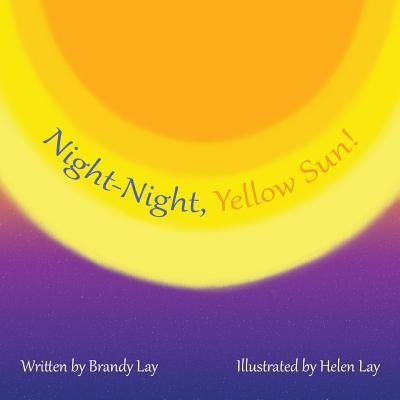 Night-Night, Yellow Sun! by Lay, Helen