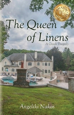 The Queen of Linens: A Greek Tragedy by Nakos, Angeliki