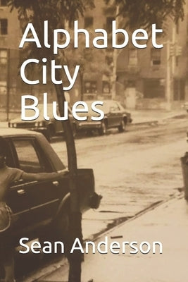 Alphabet City Blues Paperback Independently Published