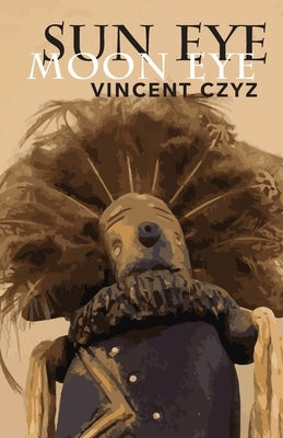 Sun Eye Moon Eye Paperback Spuyten Duyvil