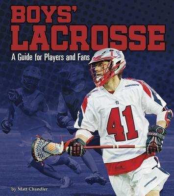 Boys' Lacrosse: A Guide for Players and Fans Paperback Capstone Press