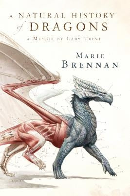 A Natural History of Dragons: A Memoir by Lady Trent Paperback Tor Books