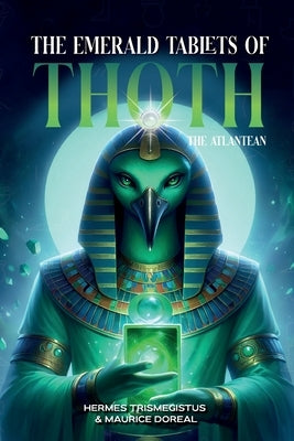 The Emerald Tablets of Toth The Atlantean by Trismegistus, Hermes