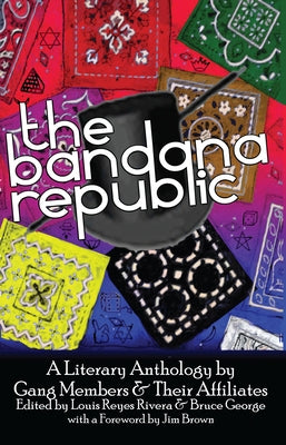 The Bandana Republic: A Literary Anthology by Gang Members and Their Affiliates Paperback Soft Skull