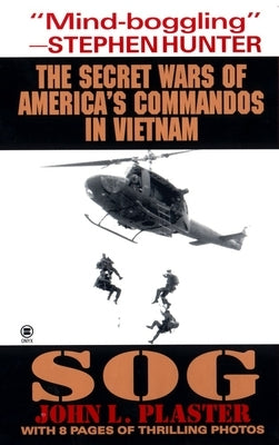 Sog: Secret Wars of America's Commandos in Vietnam by Plaster, John L.
