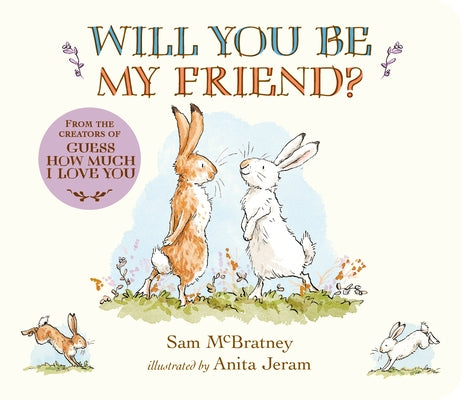 Will You Be My Friend?: (Discover Little Nutbrown Hare's New Friendship in This Follow-Up to 'Guess How Much I Love You' for Toddlers & Preschoolers) Board Book Candlewick Press (MA)