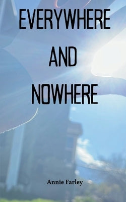 Everywhere and Nowhere Paperback Bookleaf Publishing