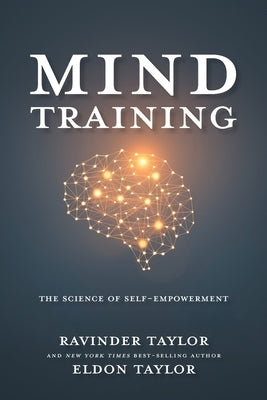 Mind Training: The Science of Self-Empowerment by Taylor, Ravinder K.