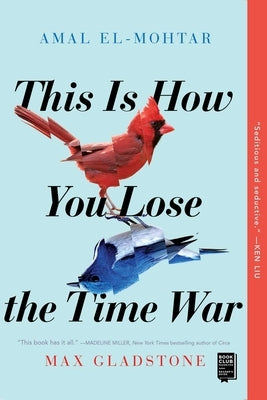 Paperback of "This Is How You Lose the Time War" by S&s/Saga Press, showing the book cover with vibrant colors and title text.
