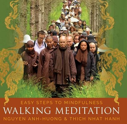 Walking Meditation: Easy Steps to Mindfulness by Hanh, Thich Nhat