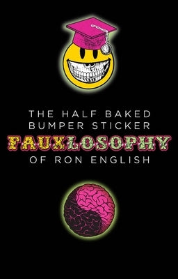Paperback sticker book titled "The Half-Baked Bumper Sticker Fauxlosophy of Ron English" by Last Gasp, featuring colorful bumper sticker designs.