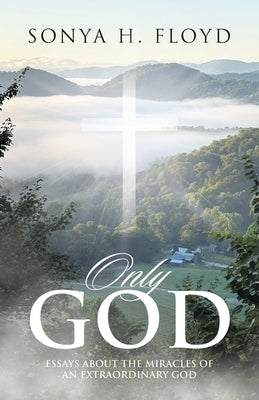 Only God Paperback WestBow Press