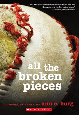 All the Broken Pieces by Burg, Ann E.