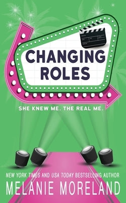 Changing Roles: A celebrity opposites attract romance Paperback Moreland Books Incorporated