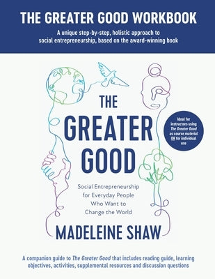 The Greater Good Workbook Paperback Madeleine Shaw