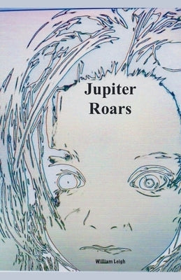 Jupiter Roars Paperback Bruce W. Leigh