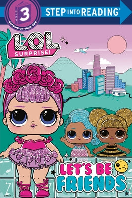 Let's Be Friends (L.O.L. Surprise!) Paperback Random House Books for Young Readers