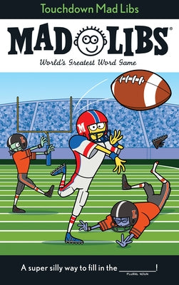 Paperback Touchdown Mad Libs football-themed word game book by Mad Libs with colorful cover and football illustrations.