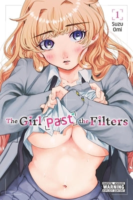 The Girl Past the Filters, Vol. 1 by Omi, Suzu