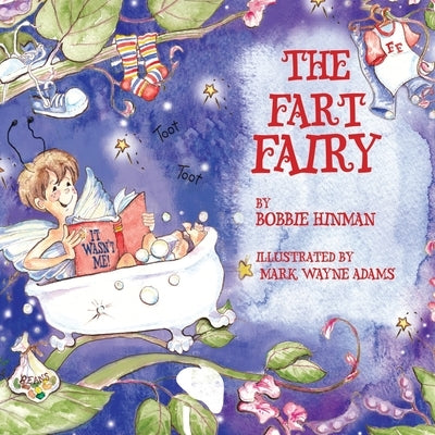 The Fart Fairy: Winner of 6 Children's Picture Book Awards: A Magical Explanation for those Embarrassing Sounds and Odors - For Kids Ages 3-8 by Hinman, Bobbie