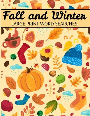 Fall And Winter Large Print Word Searches: Autumn Word Search, Winter Word Search, Holiday Word Search, Word Search Puzzle Books For Adults by Publishing, Distinct Turtle
