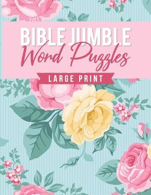 Bible Jumble Word Puzzles Large Print: Floral Biblical Inspirational Brain Teaser Scramble Game Trivia Exercise Book Christian Gift by Print, Pink Willow