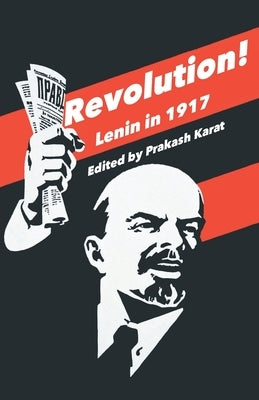 Revolution!: Lenin in 1917 Paperback Leftword Books