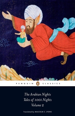 The Arabian Nights, Volume 2: Tales of 1001 Nights: Nights 295 to 719 Paperback Penguin Classics