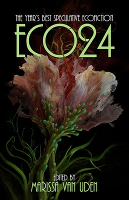 Paperback of Eco24: The Year's Best Speculative Ecofiction by Violet Lichen, featuring a cover with eco-themed artwork.