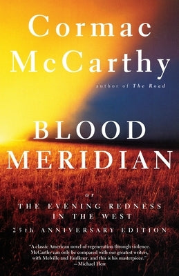 Blood Meridian: Or the Evening Redness in the West Paperback Vintage