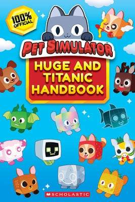 The Official Pet Simulator Huge and Titanic Handbook Paperback Afk