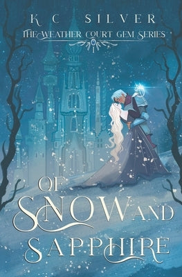 Of Snow and Sapphire Paperback Kc Silver