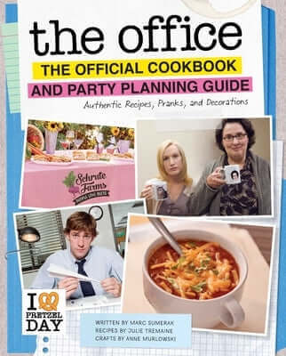 The Office: The Official Cookbook and Party Planning Guide: Authentic Recipes, Pranks, and Decorations Hardcover Insight Editions