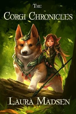 The Corgi Chronicles by Madsen, Laura