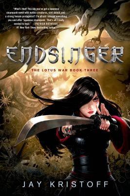 Endsinger: The Lotus War Book Three Paperback St. Martin's Griffin