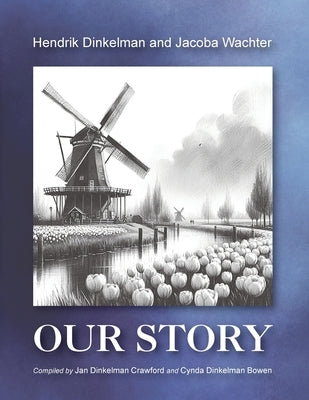 Hendrik Dinkelman and Jacoba Wachter, Our Story Paperback Temple Hill Books