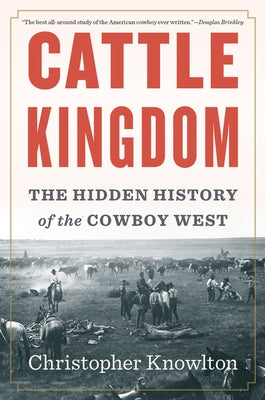 Paperback of Cattle Kingdom: The Hidden History of the Cowboy West by Mariner Books, featuring a cover illustration related to cowboy history.