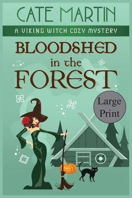 Bloodshed in the Forest: A Viking Witch Cozy Mystery by Martin, Cate