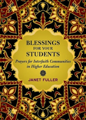 Blessings for Your Students: Prayers for Interfaith Communities in Higher Education Paperback Church Publishing