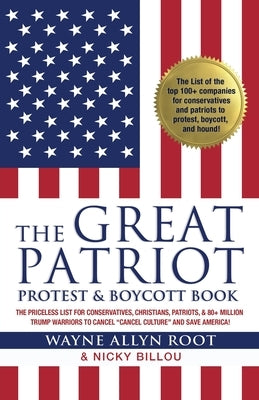 The Great Patriot Protest and Boycott Book: The Priceless List for Conservatives, Christians, Patriots, and 80+ Million Trump Warriors to Cancel "Canc Paperback Redwood Publishing, LLC