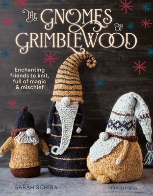 Paperback copy of "The Gnomes of Grimblewood" by Search Press featuring colorful gnome characters with whimsical, magical details.