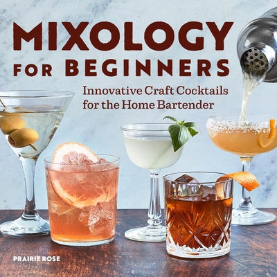 Mixology for Beginners: Innovative Craft Cocktails for the Home Bartender Paperback Callisto