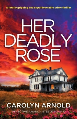 Her Deadly Rose: A totally gripping and unputdownable crime thriller Paperback Bookouture